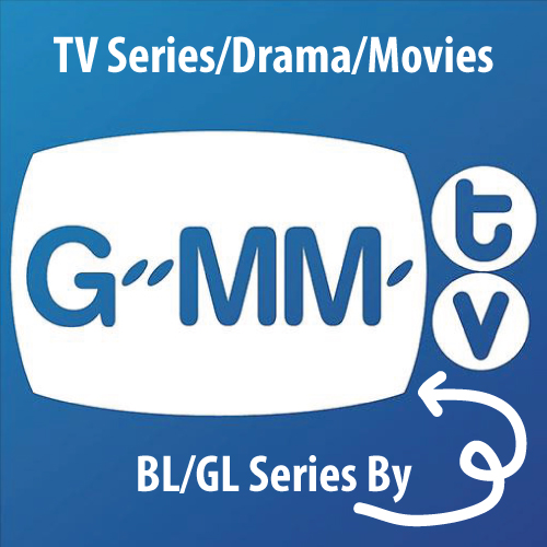 GMMTV: TV Series, Drama, BL/GL Series & Movies complete list Since 2014-2023