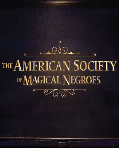 The American Society of Magical Negroes