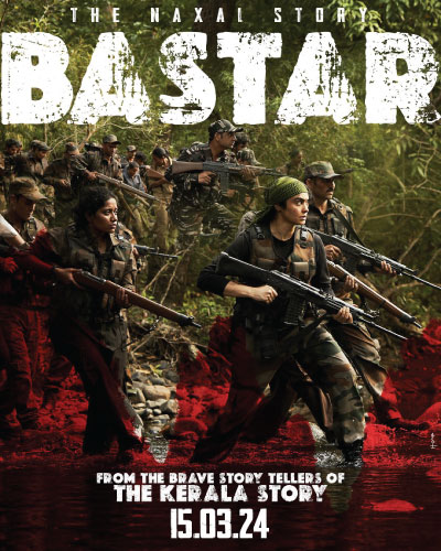 Bastar: The Naxal Story