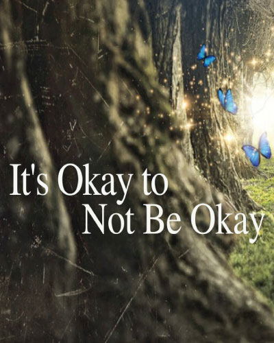 It's Okay to Not Be Okay
