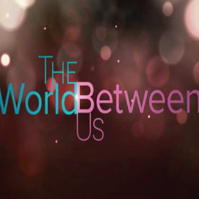 The World Between Us